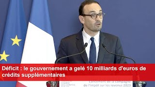 Déficit  le gouvernement a gelé 10 milliards deuros de crédits supplémentaires [upl. by Eitsrik808]