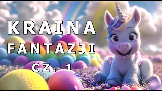 ✅🦄KRAINA FANTAZJI CZ 1🦄  AUDIOBOOK DLA DZIECI  AUDIOBAJKA DLA DZIECI  🎧 [upl. by Tugman]