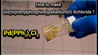 How to make bistriphenylphosphinepalladiumII dichloride PdPPh32Cl2   Quick guide [upl. by Norred]