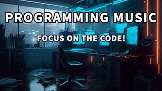 Programming Music to Increase Concentration  Focus on the Code [upl. by Joellen]