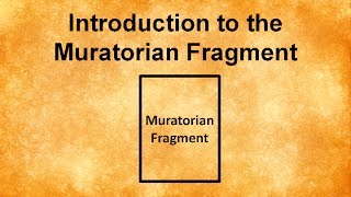 Introduction to the Muratorian Fragment [upl. by Amadas]