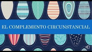 COMPLEMENTO CIRCUNSTANCIAL [upl. by Furey800]