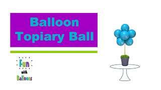 Balloon Topiary Ball  Balloon Ball [upl. by Sirehc]