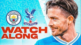 MAN CITY vs CRYSTAL PALACE  LIVE Watchalong [upl. by Noillid]