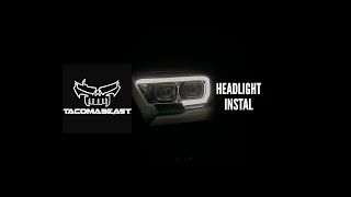 TacomaBeast Headlight Instal [upl. by Love]