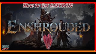 ENSHROUDED guide How To Get SAFFRON [upl. by Bivins]