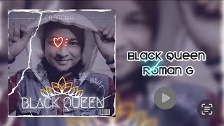 Black Queen  Roman G Black Queen Riddim [upl. by Salvidor]