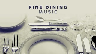 Fine Dining Music  Cool Playlist [upl. by Foushee516]