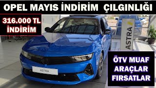 OPEL MAYIS İNDİRİM ÇILGINLIĞI316000 TL İNDİRİMÖTV MUAF FIRSAT ARAÇLAR [upl. by Oiratno]