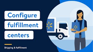 Walmart Marketplace Seller Academy How to configure fulfillment centers [upl. by Chico]