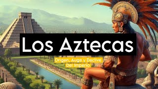 LOS AZTECAS origen etapas y fin del IMPERIO AZTECA [upl. by Olgnaed875]