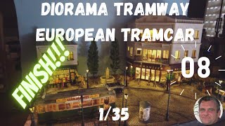 DIORAMA TRAMWAY EUROPEAN TRAMCAR 135 PARTIE 8 [upl. by Dew]