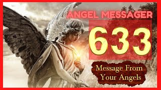 ❤️Angel Number 633 Meaning💥connect with your angels and guides [upl. by Gokey]