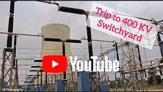 Short Trip to 400 KV Substation Switchyard [upl. by Eicaj]