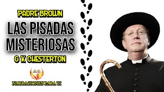 PADRE BROWN LAS PISADAS MISTERIOSAS G K CHESTERTON AUDIOLIBRO ESPAÑOL VOZ HUMANA SUBTÍTULOS [upl. by Neeuq]