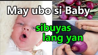 SIBUYAS MABILIS NA GAMOT SA UBO AT SIPON NI BABY [upl. by Sidnac223]