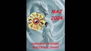 Horoskop Chińskie znaki zodiaku Maj 2024 r [upl. by Selrhc]