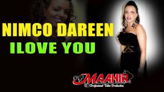 NIMCO DAREEN 2017 ILOVE YOU OFFICIAL SONG [upl. by Kenney]