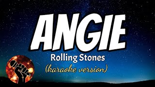 ANGIE  ROLLING STONES karaoke version [upl. by Esenwahs]