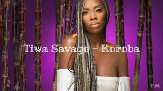 Tiwa Savage  Koroba Audio [upl. by Haslam]