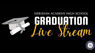 Meridian Academy High School 2024 Graduation Ceremony [upl. by Rednijar]