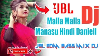 ಮಲ್ಲ ಮಲ್ಲ  Malla Malla Manasu Hindi Daniell  JBL Bass Mix  Dj Ganesh  Pawarfullu Bass Mixed Dj [upl. by Baptist]