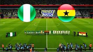 NIGERIA vs GHANA  INTERNATIONAL FRIENDLY MATCH 2024 [upl. by Tierell681]