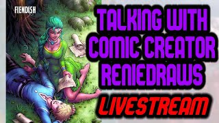 🔴 Comic Creator RenieDraws On Fiendishs Massive Success State Of The Comic Industry amp More LIVE [upl. by Eveivaneg743]