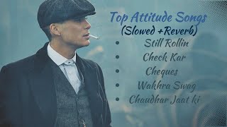 Top Attitude Songs Mashup 🔥🔥🥶🥶  2023 Top Hits  Slowed and Reverbed  For Legends [upl. by Eydie543]