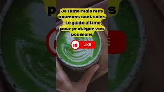 Je fume mais mes poumons sont protéger  Le guide ultime pour protéger vos poumons santé astuces [upl. by Auhsaj624]