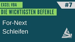 EXCEL VBA Die wichtigsten Befehle 7  For Next Schleifen  Einführung Excel VBA [upl. by Brubaker]