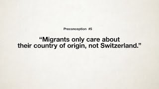 Preconception 5 « Migrants only care about their country of origin not Switzerland » [upl. by Hymie]