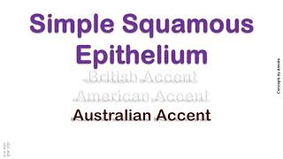 Simple Squamous Epithelium How to Pronounce Simple Squamous Epithelium in American Accent [upl. by Eladnwahs]