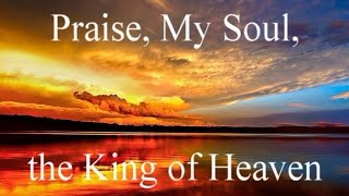 Praise My Soul the King of Heaven Choir  Classic Christian Hymns  Lyrics [upl. by Aiceila]