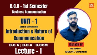 Lec 1  Introduction amp Nature of Communication  Unit  1 Means of Communication  BCA BBA BCom [upl. by Lizzy]