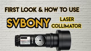 SVbony Laser Collimator First Look And How To Use [upl. by Nauaj]