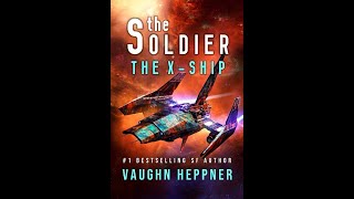 Vaughn Heppner  The Soldier Book 1  The XShip Audiobook Full 1 [upl. by Ruzich881]