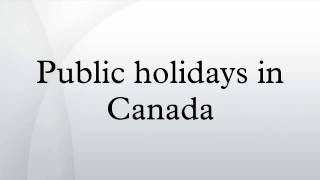 Public holidays in Canada [upl. by Esiuqram]