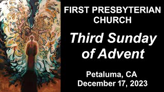 First Presbyterian Church of Petaluma Worship December 17 2023 [upl. by Roseanna87]