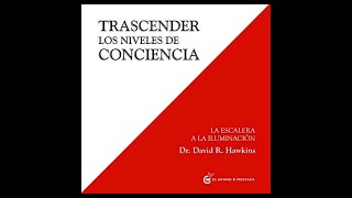 Trascender Los Niveles De Conciencia Audiolibro 🎧 de David R Hawkins MD [upl. by Eat]