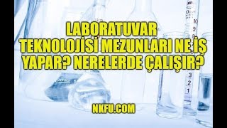 Laboratuvar Teknolojisi Mezunları Ne İş Yapar Nerelerde Çalışır [upl. by Peterus]