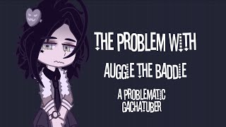 auggie the baddie EXPOSED PROBLEMATIC [upl. by Mcclary]