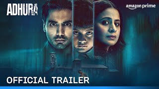 Adhura  Official Trailer  Prime Video India [upl. by Allets]