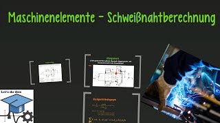 Maschinenelemente 2  Schweißnahtberechnung [upl. by Whalen]