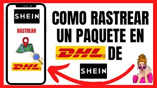 📍🗺️✅COMO RASTREAR UN PAQUETE EN DHL DE SHEIN🛍️📦📍 [upl. by Ecnaiva]