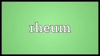 Rheum Meaning [upl. by Encratia]