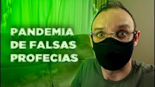 PANDEMIA DE FALSAS PROFECIAS [upl. by Ihcego]