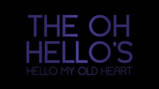 Hello My Old Heart  The Oh Hellos [upl. by Yrtnahc121]