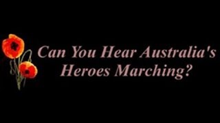 Can You Hear Australias Heroes Marching  Remembrance Song [upl. by Ackley971]