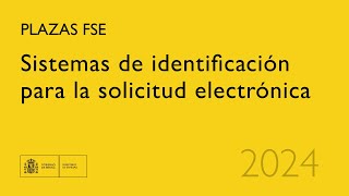 Sistemas de identificación para la solicitud electrónica de plazas FSE [upl. by Leamiba95]